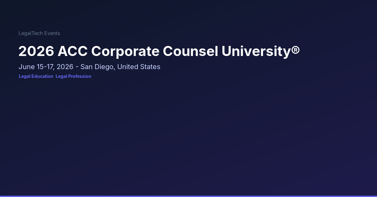 2026 ACC Corporate Counsel University® | LegalTech Events