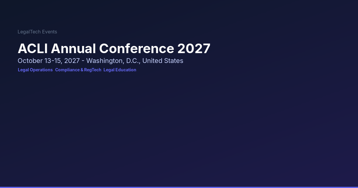 ACLI Annual Conference 2027 | LegalTech Events