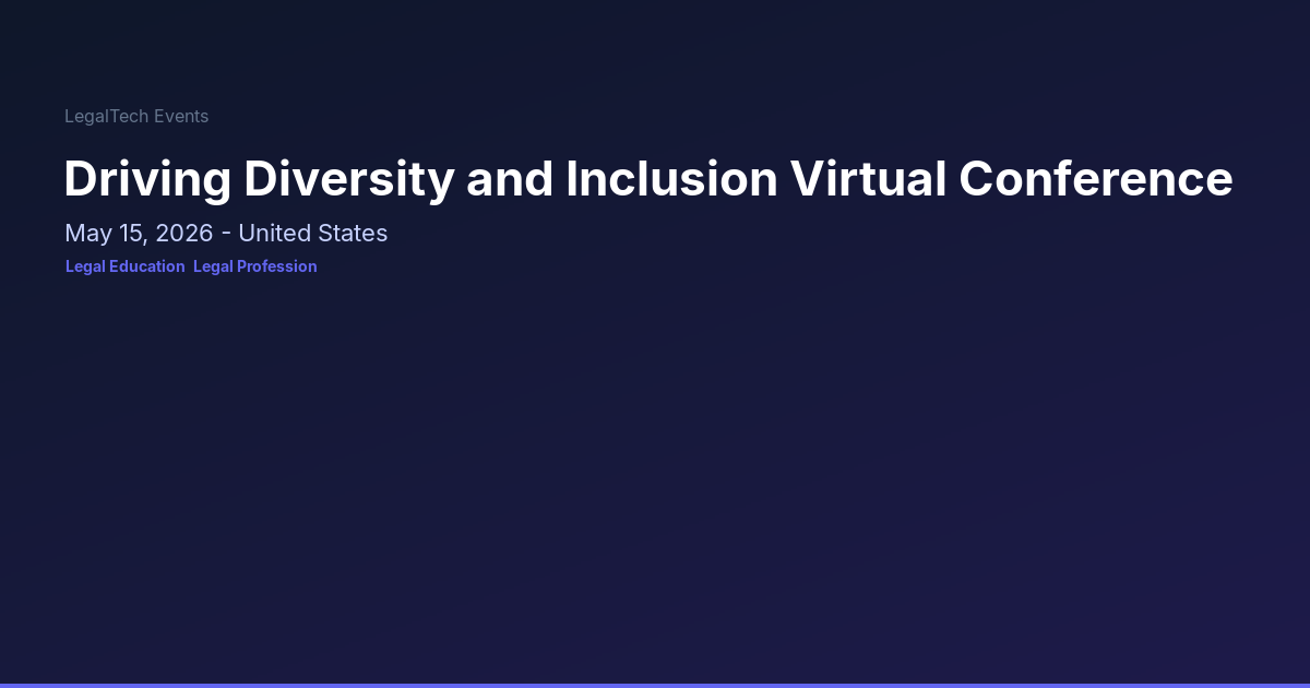 Driving Diversity and Inclusion Virtual Conference | LegalTech Events