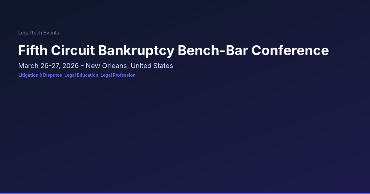 Fifth Circuit Bankruptcy Bench-Bar Conference | LegalTech Events