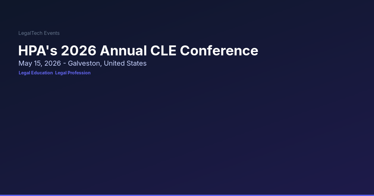 HPA's 2026 Annual CLE Conference | LegalTech Events