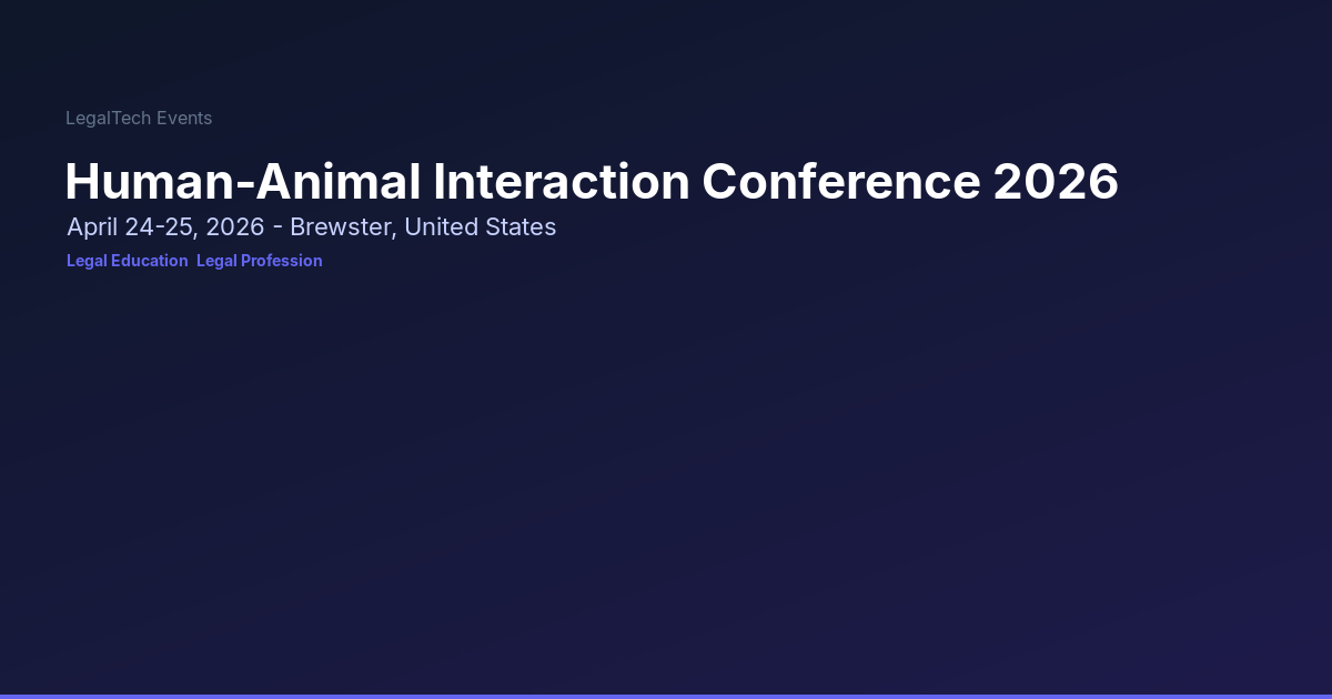Human-Animal Interaction Conference 2026 | LegalTech Events