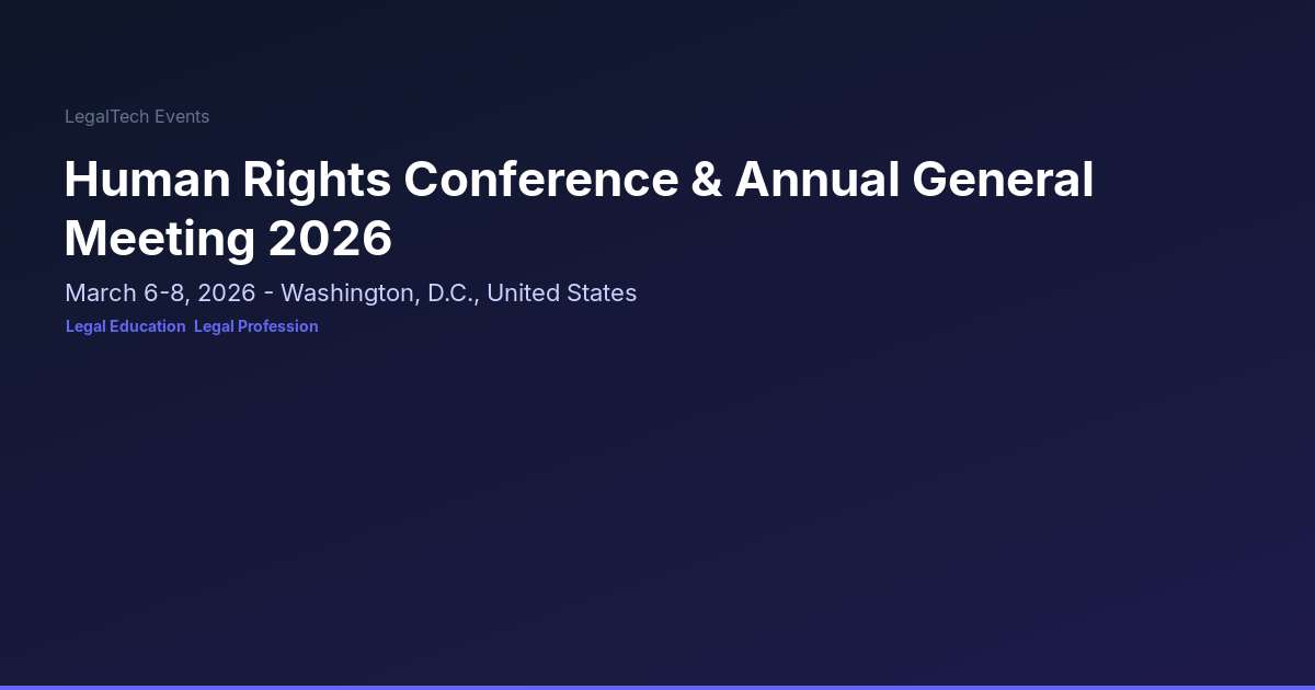 Human Rights Conference Human Rights Conference & Annual General Meeting 2026 | LegalTech Events