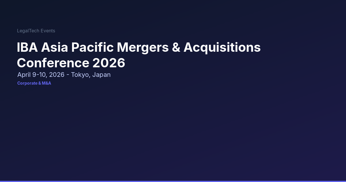 IBA Asia Pacific Mergers & Acquisitions Conference 2026 | LegalTech Events
