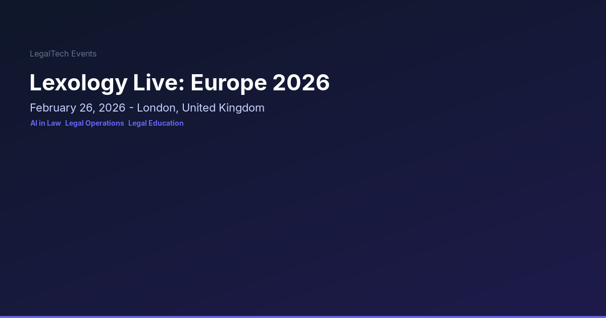 Lexology Intelligence Lexology Live: Europe 2026 | LegalTech Events