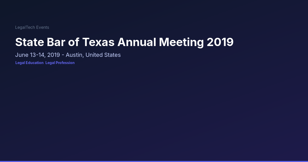 Stat Abr State Bar of Texas Annual Meeting 2019 | LegalTech Events