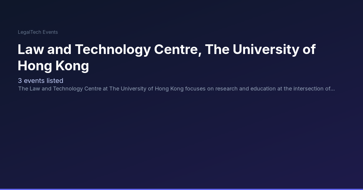 Law and Technology Centre, The University of Hong Kong | LegalTech Events